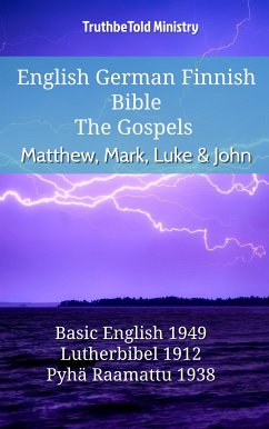 English German Finnish Bible - The Gospels - Matthew, Mark, Luke & John (eBook, ePUB) - Ministry, TruthBeTold