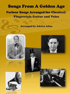 Songs From A Golden Age. Parlour Songs Arranged for Classical/ Fingerstyle Guitar and Voice - Allan, Adrian