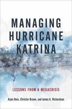 Managing Hurricane Katrina - Boin, Arjen; Brown, Christer; Richardson, James A