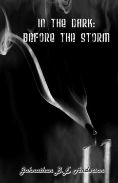 In the Dark: Before the Storm - Anderson, Johnathan B. E.