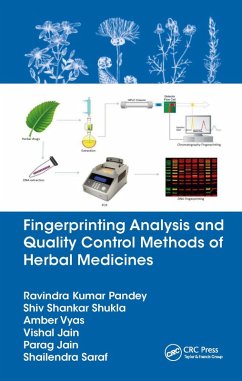 Fingerprinting Analysis and Quality Control Methods of Herbal Medicines (eBook, PDF) - Pandey, Ravindra Kumar; Shukla, Shiv Shankar; Vyas, Amber; Jain, Vishal; Jain, Parag; Saraf, Shailendra