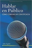 Hablar en Publico: Comó Comunicar con Eficacia (eBook, ePUB) Hablar en Publico: Comó Comunicar con Eficacia (eBook, ePUB)