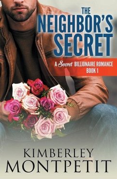 The Neighbor's Secret: A Secret Billionaire Romance - Montpetit, Kimberley