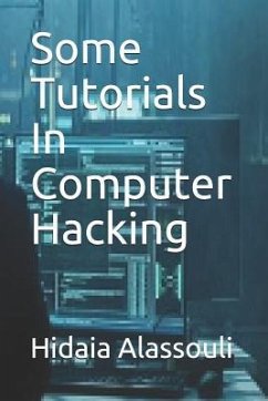 Some Tutorials in Computer Hacking - Alassouli, Hidaia Mahmood