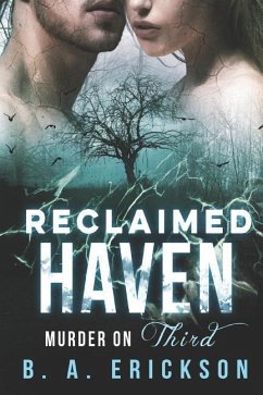 Reclaimed Haven: Murder on Third - Erickson, B. A.