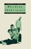 Watching Shakespeare (eBook, PDF)