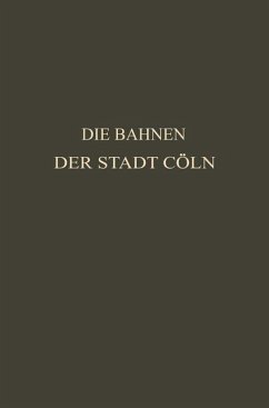 Die Bahnen der Stadt Cöln (eBook, PDF) - Kayser, Otto