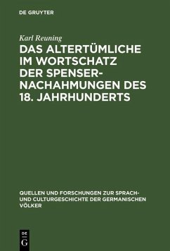 Das Altertümliche im Wortschatz der Spenser-Nachahmungen des 18. Jahrhunderts (eBook, PDF) - Reuning, Karl