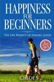 Happiness for beginners: 2 Manuscripts - The Life Project of Feeling Good