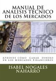 MANUAL DE ANALISIS TECNICO de los Mercados: Aprende Cómo Ganar Dinero en los Mercados Financieros