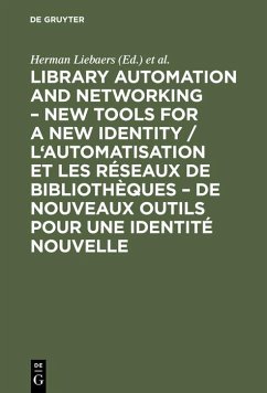 Library automation and networking - New tools for a new identity / L'automatisation et les réseaux de bibliothèques - de nouveaux outils pour une identité nouvelle (eBook, PDF)