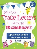 Why Not Trace Letters with the Monsters? (Level 1) - Uppercase Letters, Lowercase Letters: Black and White Version, Large Line Spacing, Cute Images, A