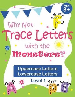 Why Not Trace Letters with the Monsters? (Level 1) - Uppercase Letters, Lowercase Letters: Black and White Version, Large Line Spacing, Cute Images, A - Chen, Vanessa