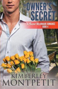 The Owner's Secret: A Secret Billionaire Romance - Montpetit, Kimberley