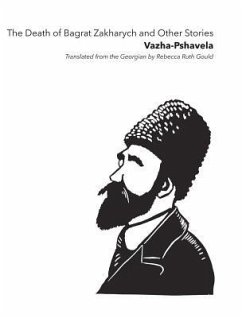 The Death of Bagrat Zakharych and Other Stories - Pshavela, Vazha