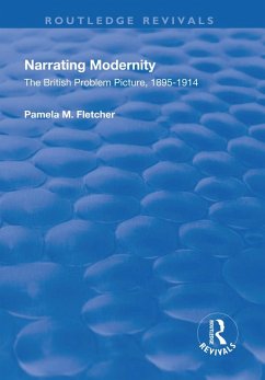 Cover Narrating Modernity: The British Problem Picture, 1895-1914 (eBook, PDF)