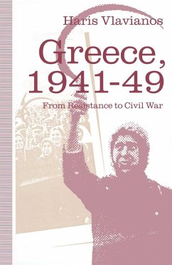 Greece, 1941-49: From Resistance to Civil War (eBook, PDF) Greece, 1941-49: From Resistance to Civil War (eBook, PDF)