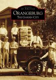 Orangeburg: The Garden City