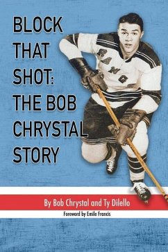 Block That Shot: The Bob Chrystal Story - Chrystal, Bob; Dilello, Ty