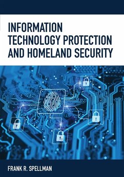 Information Technology Protection and Homeland Security - Spellman, Frank R.