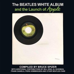 The Beatles White Album and the Launch of Apple - Spizer, Bruce