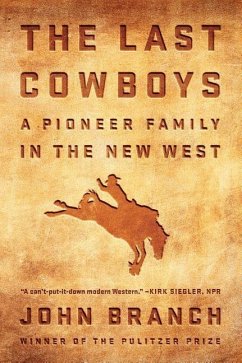 The Last Cowboys: A Pioneer Family in the New West - Branch, John