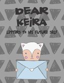 Dear Keira, Letters to My Future Self: A Girl's Thoughts