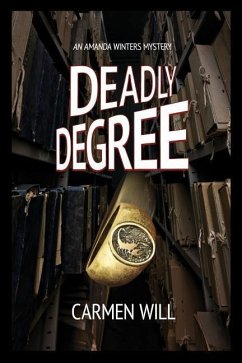 Deadly Degree: An Amanda Winters Mystery - Will, Carmen