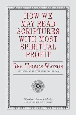 How We May Read Scriptures with Most Spiritual Profit - Watson, Thomas