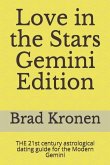 Love in the Stars Gemini Edition: THE 21st century astrological dating guide for the Modern Gemini