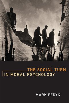 The Social Turn in Moral Psychology (eBook, ePUB) - Fedyk, Mark