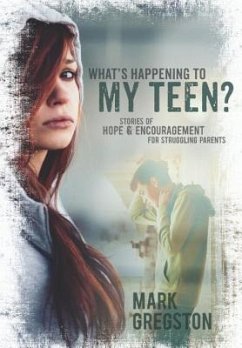 What's Happening to My Teen? - Gregston, Mark