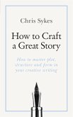 How to Craft a Great Story