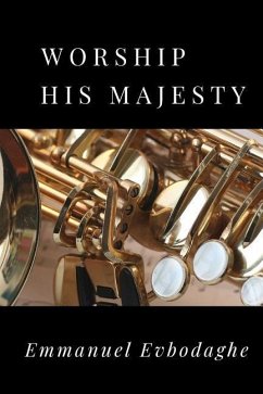 Worship His Majesty - Evbodaghe, Emmanuel