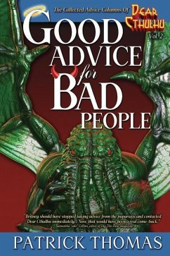 Good Advice For Bad People: a Dear Cthulhu collection - Thomas, Patrick