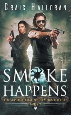The Supernatural Bounty Hunter Files: Smoke Happens (Book 9 of 10) - Halloran, Craig