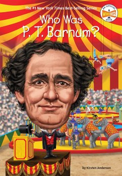 Who Was P. T. Barnum? - Anderson, Kirsten; Who Hq