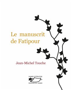 Le Manuscrit de Fatipour (eBook, ePUB) - Touche, Jean-Michel