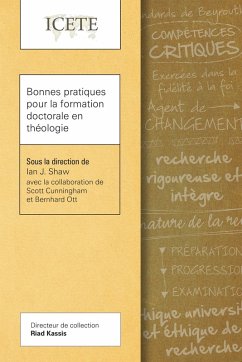 Bonnes pratiques pour la formation doctorale en théologie (eBook, ePUB) - Shaw, Ian J.; Cunningham, Scott; Ott, Bernhard