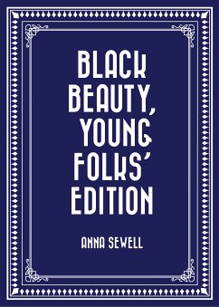 Black Beauty, Young Folks' Edition (eBook, ePUB) - Sewell, Anna
