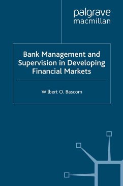 Bank Management and Supervision in Developing Financial Markets (eBook, PDF) Bank Management and Supervision in Developing Financial Markets (eBook, PDF)