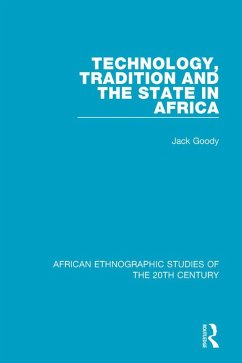Technology, Tradition and the State in Africa (eBook, PDF) - Goody, Jack