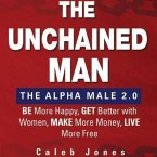 The Unchained Man: The Alpha Male 2.0 (eBook, ePUB)