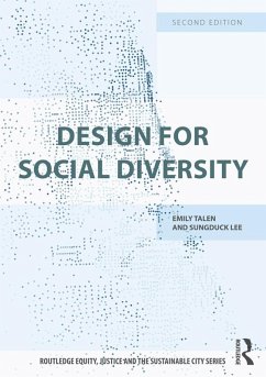 Design for Social Diversity (eBook, ePUB) - Talen, Emily; Lee, Sungduck Design for Social Diversity (eBook, ePUB) - Talen, Emily; Lee, Sungduck