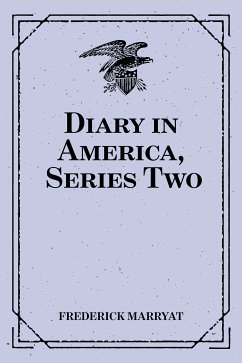 Diary in America, Series Two (eBook, ePUB) - Marryat, Frederick