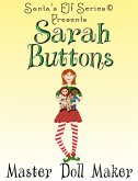 Sarah Buttons, Master Doll Maker (Santa's Elf Series, #5) (eBook, ePUB)