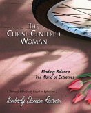 The Christ-Centered Woman - Women's Bible Study Participant Book (eBook, ePUB)