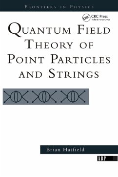 Quantum Field Theory Of Point Particles And Strings (eBook, PDF) - Hatfield, Brian