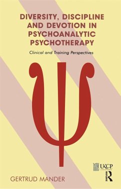 Diversity, Discipline and Devotion in Psychoanalytic Psychotherapy (eBook, ePUB) - Mander, Gertrud