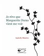 Je rêve que Marguerite Duras vient me... - Bild 1